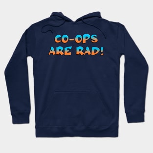 Co-Ops Are Rad / Worker Co Op Hoodie